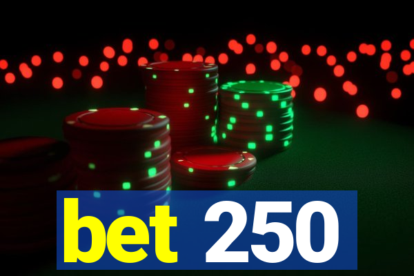 bet 250